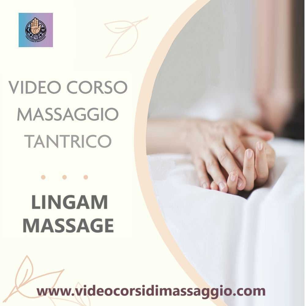 Videocorso lingam massage Massaggio tantrico ai genitali maschili con rilascio attestato valido
