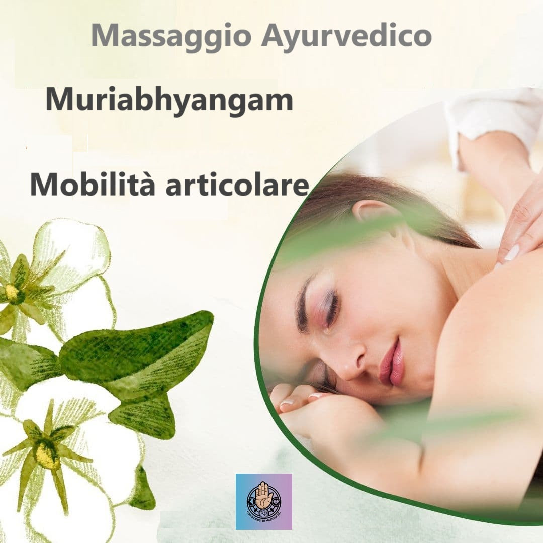 Video corso Massaggio Ayurvedico Muriabhyangam: valutazione e trattamento delle articolazioni del corpo col massaggio