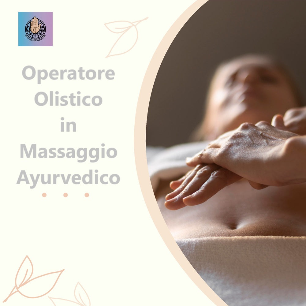 Video corso per Operatore Olistico in Massaggio Ayurvedico