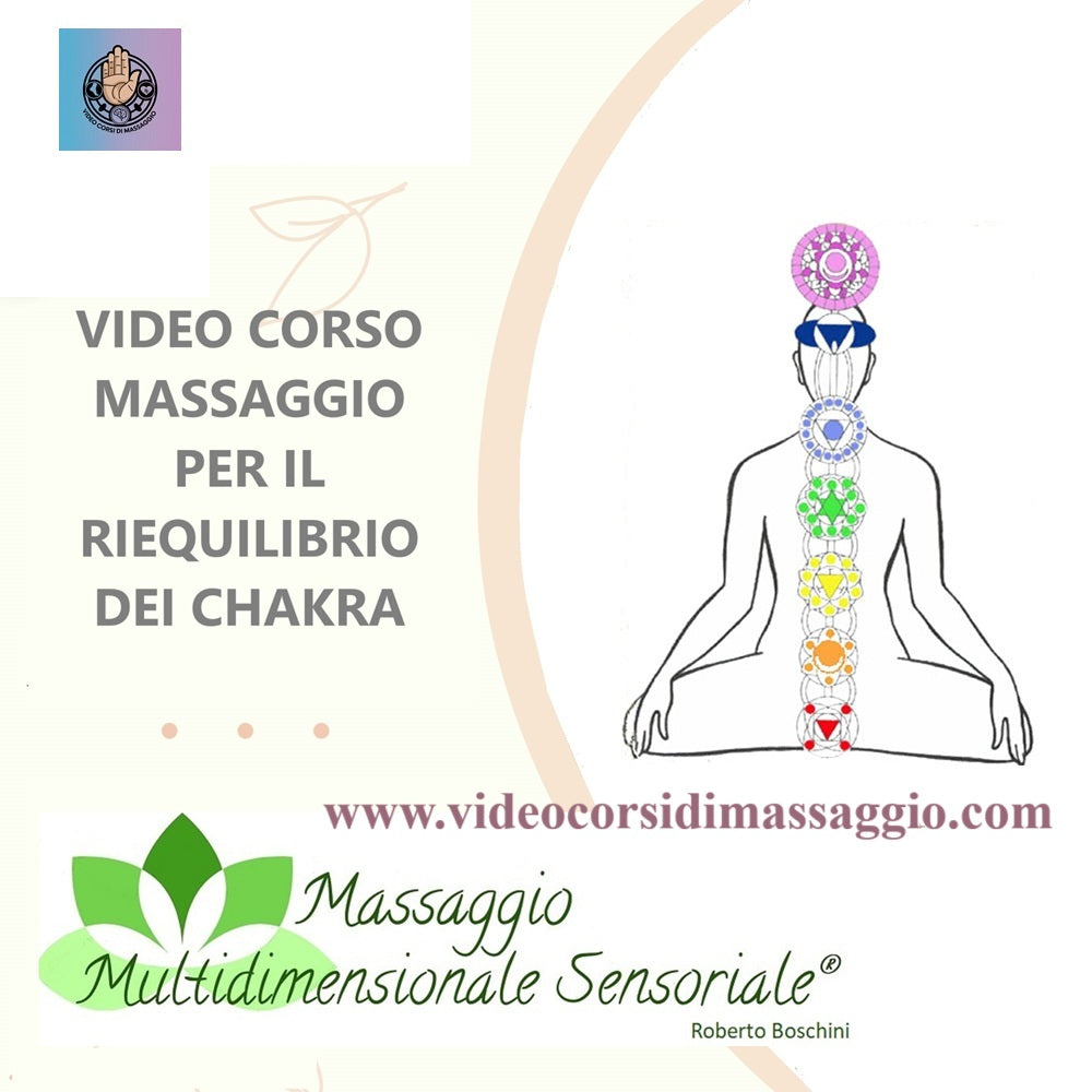 Videocorso di massaggio per il riequilibrio dei chakra di Roberto Boschini con rilascio di attestato valido