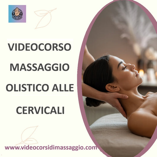 Videocorso massaggio olistico alle cervicali con rilascio attestato valido
