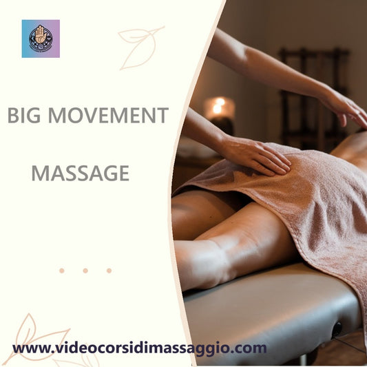 Videocorso massaggio big movement su tutto il corpo con rilascio di attestato valido
